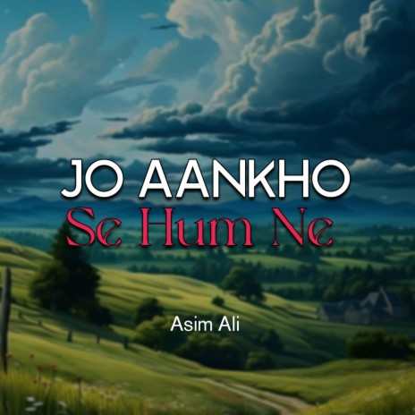 Jo Aankho Se Hum Ne | Boomplay Music