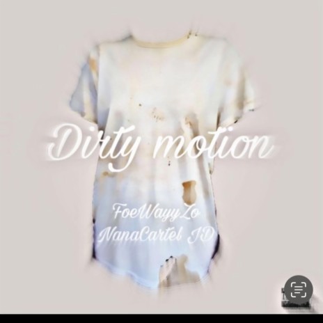 Dirty Motion ft. NanacartelJD | Boomplay Music