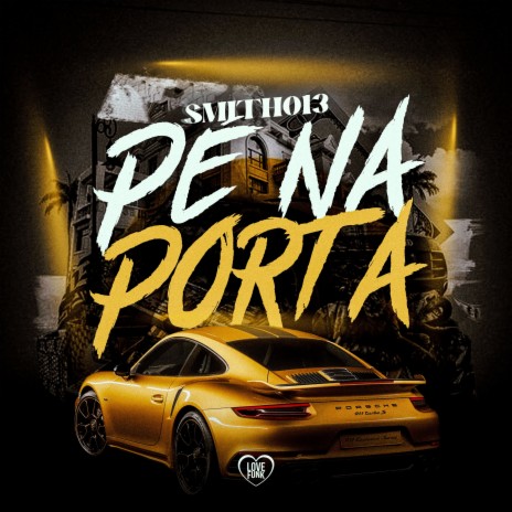 Pé na Porta ft. Love Funk | Boomplay Music