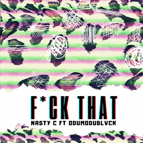 Fuck That (Remix) ft. ODUMODUBLVCK