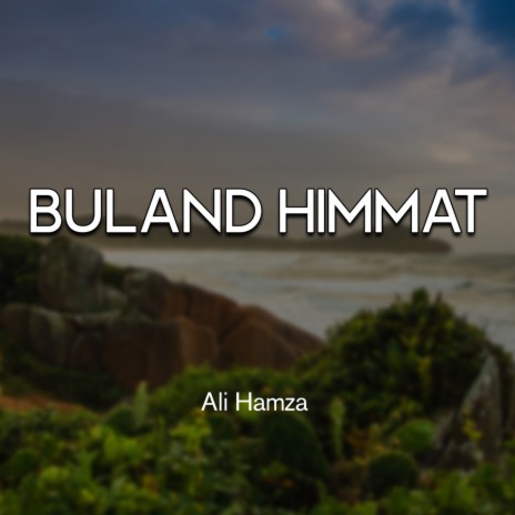 Buland Himmat | Boomplay Music