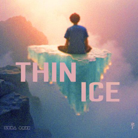 THIN ICE | Boomplay Music