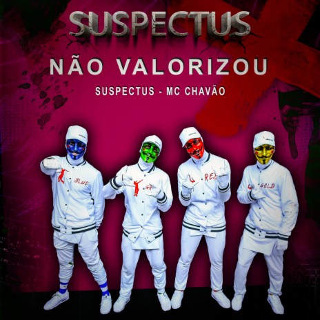 NÃO VALORIZOU SUSPECTUS ft. MC Chavão | Boomplay Music