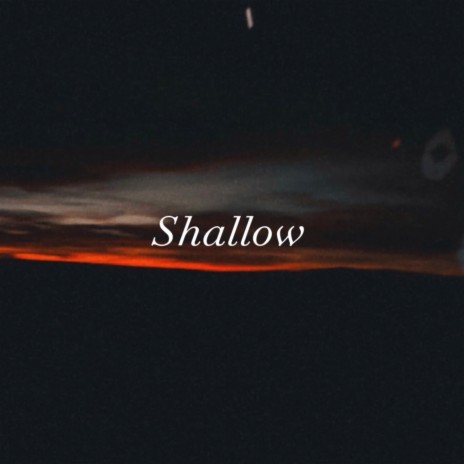 shallow | Boomplay Music