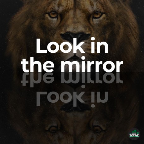 Look in the Mirror | Boomplay Music