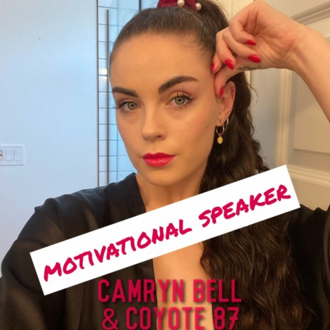 Motivational Speaker ft. Camryn Bell | Boomplay Music