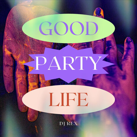 Good Party Life | Boomplay Music