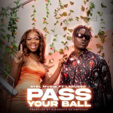 Pass Your Ball ft. Larruso 🅴 | Boomplay Music