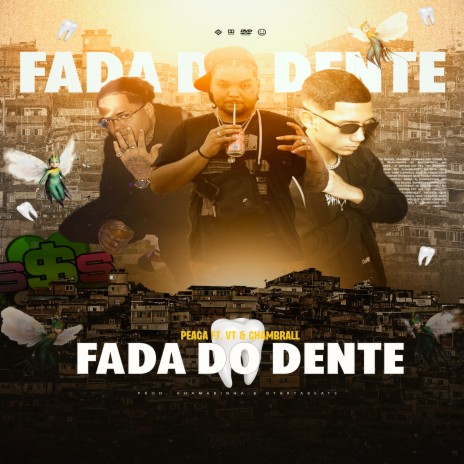 Fada do Dente ft. peaga212 & chambrall | Boomplay Music