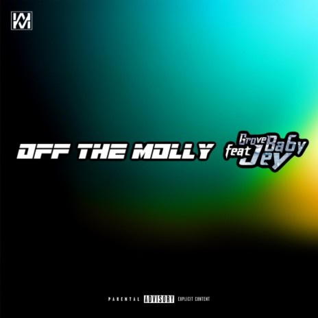 Off the Molly ft. Grovebaby | Boomplay Music