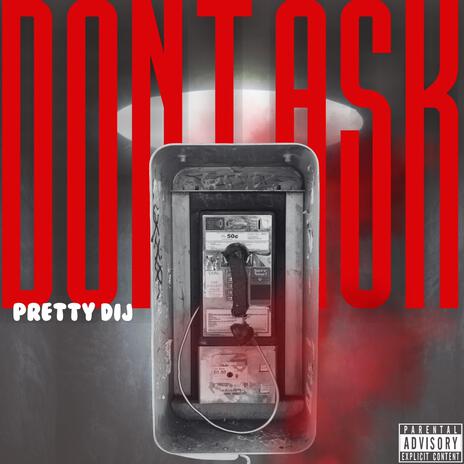 Dont Ask | Boomplay Music