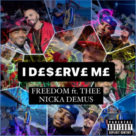 I Deserve Me ft. Thee Nicka Demus | Boomplay Music