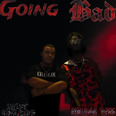 Going Bad ft. Swift Homicide | Boomplay Music