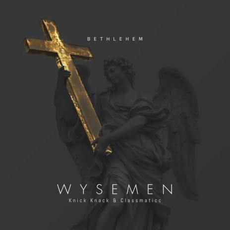 Bethlehem ft. Classmaticc & WYSEMEN | Boomplay Music