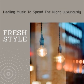 Healing Music To Spend The Night Luxuriously