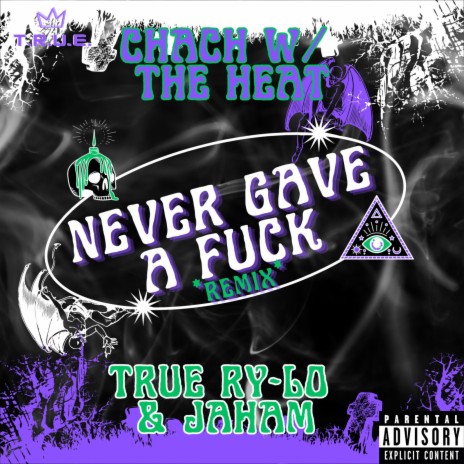 Never Gave A Fuck (REMIX) ft. TRUE Ry-Lo & Jaham | Boomplay Music