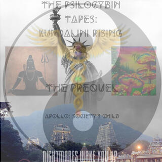 The Psilocybin Tapes: Kundalini Rising The Prequel