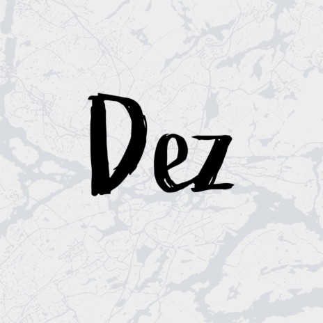 Dez | Boomplay Music