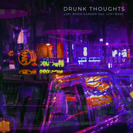 Drunk Thoughts ft. Lofi Boss | Boomplay Music
