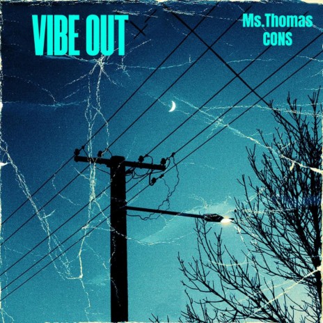 VIBE OUT ft. CONS | Boomplay Music