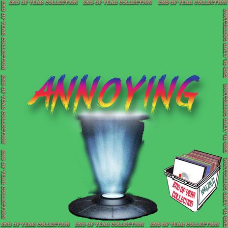 ANNOYING | Boomplay Music