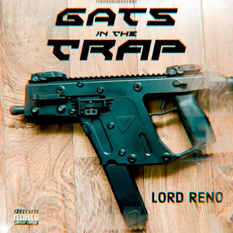 Gats In The Trap ft. Lord Reno & Big Ab