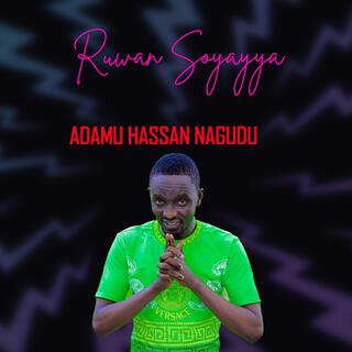 Adamu Hassan Nagudu Ruwan Soyayya