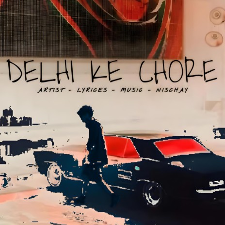 delhi ke chore | Boomplay Music