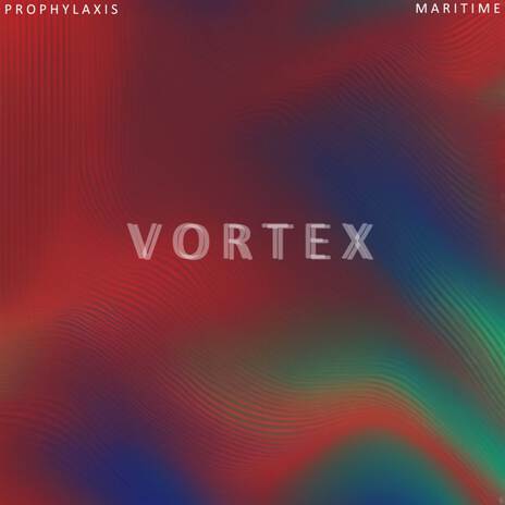 Vortex ft. MARITIME | Boomplay Music