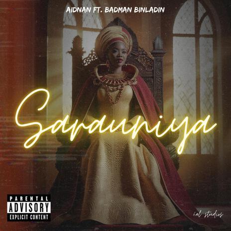 Sarauniya ft. Badman Binladin | Boomplay Music