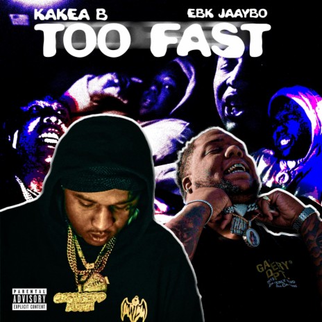 Too Fast ft. EBK Jaaybo | Boomplay Music