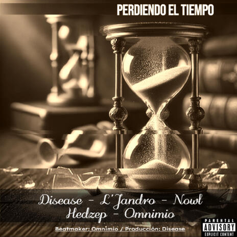 Perdiendo El Tiempo ft. L'Jandro, Nowl, Hedzep & Omnimio | Boomplay Music