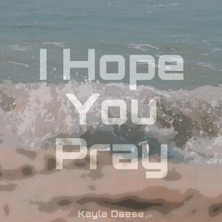 I Hope You Pray