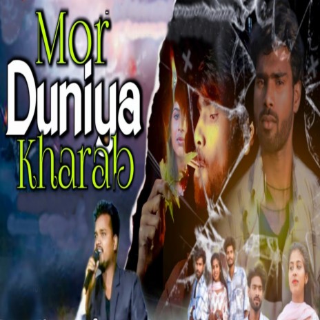 Mor Duniya Kharab | Boomplay Music