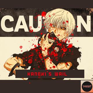 Kaneki's Wail