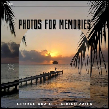 PHOTOS FOR MEMORIES ft. Nikiro Zaifa | Boomplay Music