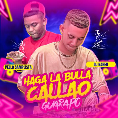 Haga la Bulla Callao (Guarapo 2024) ft. Dj Naren Valledupar