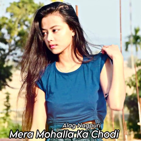 Mera Mohalla Ka Chodi | Boomplay Music