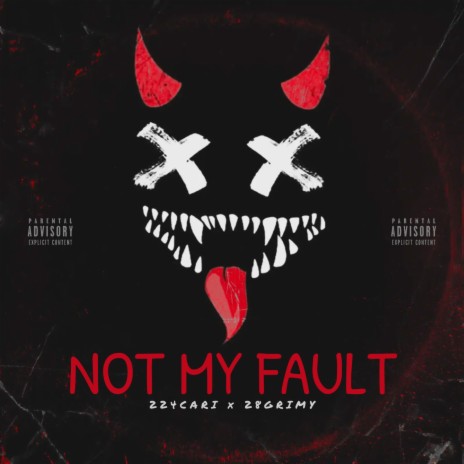 NOT MY FAULT ft. Wtfnima | Boomplay Music
