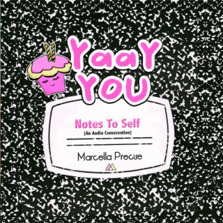 Yaay You: Notes to Self (An Audio Conversation)