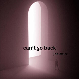 can't go back