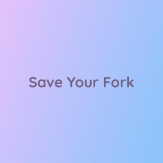 Save Your Fork