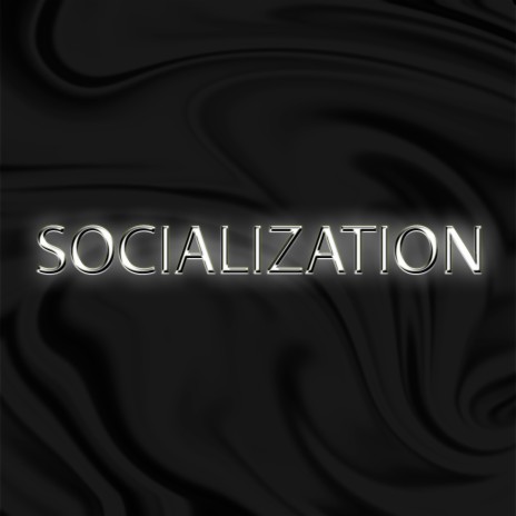 SOCIALIZATION | Boomplay Music