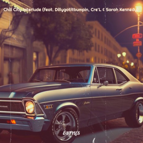 Chill City Interlude ft. Dillygotitbumpin, Cre'L & Sarah Kennedy | Boomplay Music