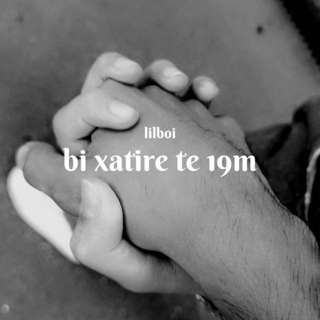 Bi Xatire Te 19m | Boomplay Music