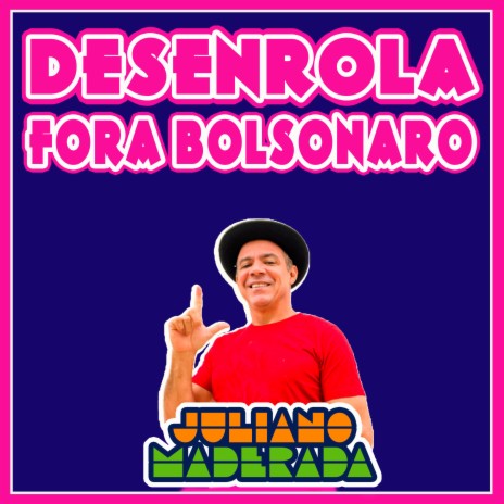 Desenrola Fora Bolsonaro | Boomplay Music