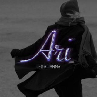 Ari (per Arianna)