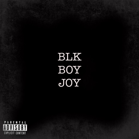 BLK BOY JOY | Boomplay Music