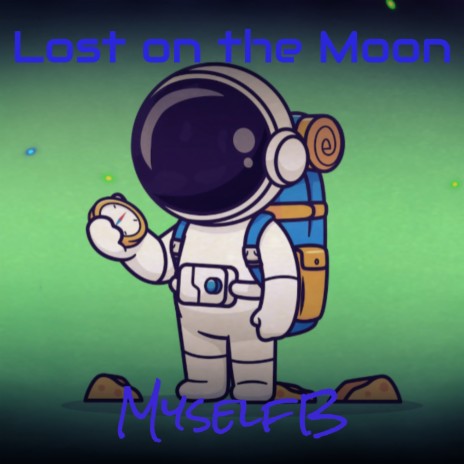 Lost on the Moon | Boomplay Music