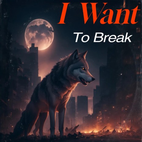 I Want to Break